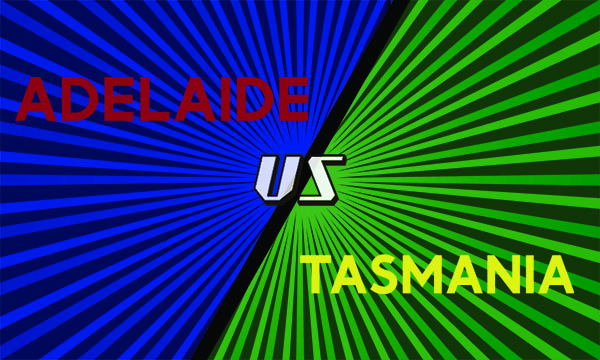 Image of text stating Adelaide vs Tasmania