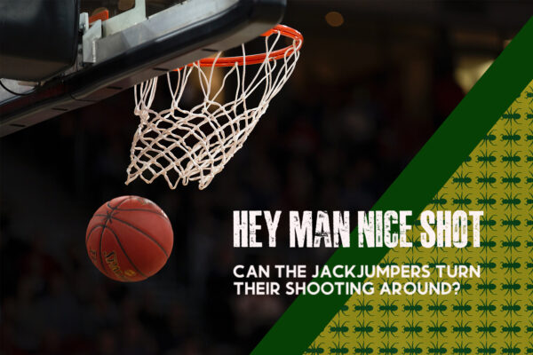 text in picture says - Hey man nice shot - can the jackjumpers turn their shooting around