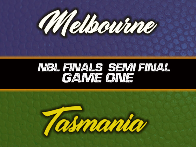 Test says Melbourne vs Tasmania - NBL Finals Semi Final one